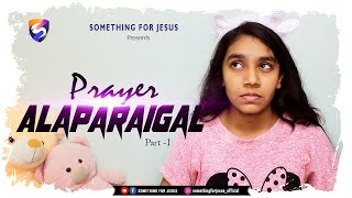 Prayer Alaparaigal  (Part  1) I Tamil Christian Short film I 2021