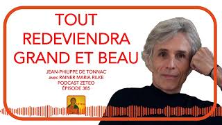 Zeteo #385 - Jean-Philippe de Tonnac : Tout redeviendra grand et beau