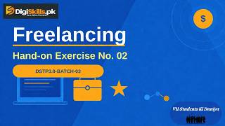 Freelancing Hands-on Exercise 2 | DigiSkills 3.0 Batch-03 | Complete Guide | #vu