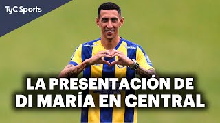  La EMOCIONANTE PRESENTACIÓN de DI MARÍA en ROSARIO CENTRAL 🥹 "ESTO es MÁS que TODO lo que HICE" 🔵🟡 