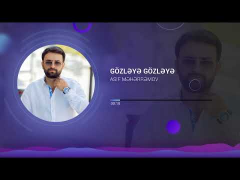 Asif Meherremov - Gozleye Gozleye (Yeni 2022)