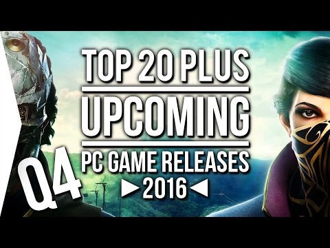 Top 20+ ►Upcoming◄ PC Game Releases! [Q4 2016] - October to December