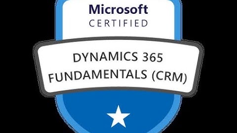 Roadmap to Microsoft Dynamics 365 CRM Fundamentals Certification (MB-910) | Step-by-Step Guide