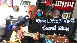 Hard Rock Cafe (c) 1977 Carol King - Unplugged Rendition w/ Acoustic Guitar & Harmonica