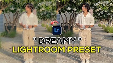 DREAMY LIGHTROOM PRESET | HOW TO EDIT DREAMY PHOTO | DREAMY PHOTO FILTER | FREE LIGHTROOM PRESET