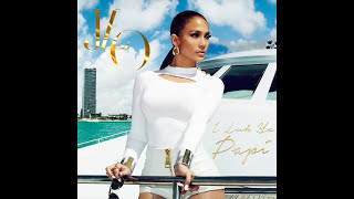 Jennifer Lopez -- I Luh Ya PaPi (feat. French Montana) [ Audio]
