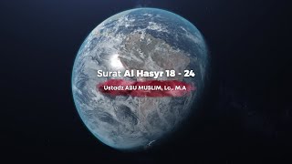 MUROTTAL MERDU SURAT AL HASYR 18 - 24 | Ustadz ABU MUSLIM, Lc,. M.A حَفِظَهُ اللهُ تَعَال
