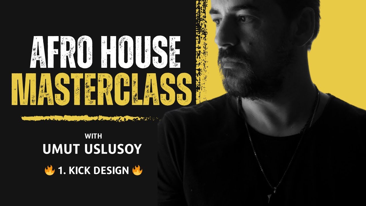 Afro House Masterclass with Umut Uslusoy | Afro House Kick Design Tutorial