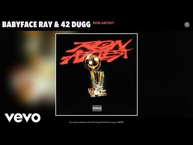 Babyface Ray u0026 42 Dugg - Ron Artest (Official Audio) class=