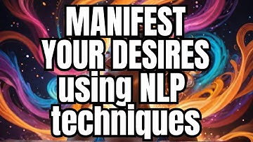 Reprogram Your Mind, Release Limitations, and Manifest with NLP