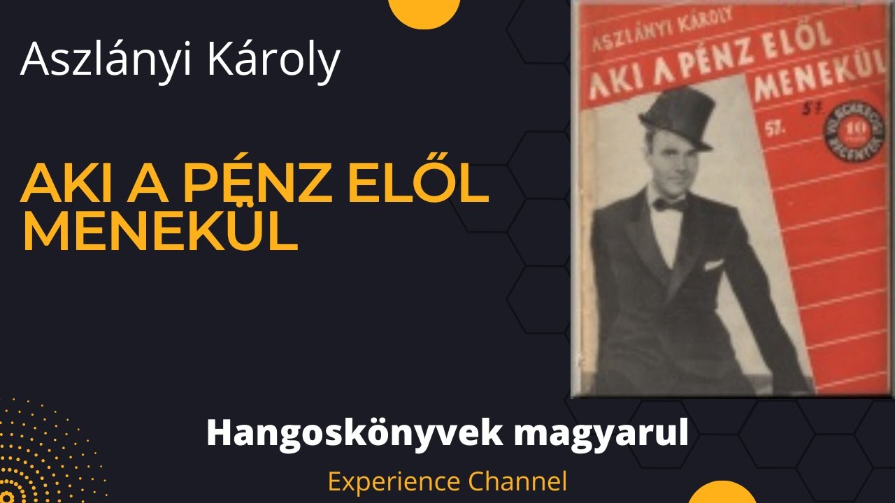 Aszlányi Károly: Aki a pénz elől menekül (Hangoskönyv)