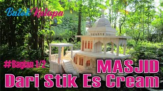 Step By Step Membuat Masjid Dari Stik Es Krim Bagian 1 Satu