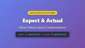Expect and Actual in Kotlin Multiplatform: Platform-Specific Code Made Easy