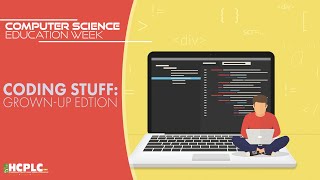 Computer Science Education Week: Coding Stuff - Adult Edition