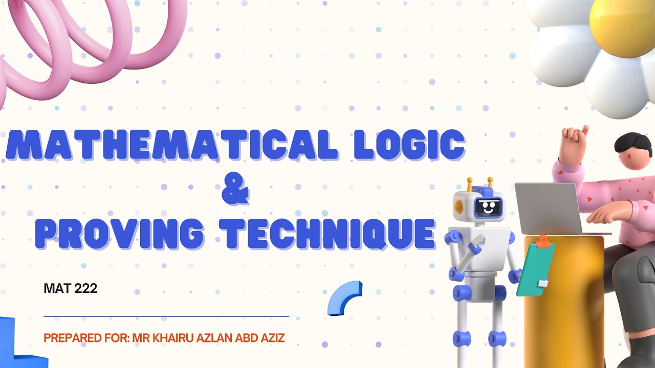MATHEMATICAL LOGIC & PROVING TECHNIQUES (MAT222) - YouTube