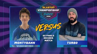 Montybann vs Turb0 (Blaston Championship 2022 Day 2 - EU Decider Match)