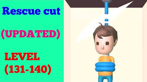 Rescue cut! [UPDATED] LEVEL 131 132 133 134 135 136 137 138 139 140 solution or Walkthrough