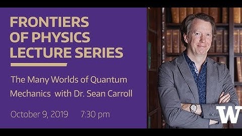The Many Worlds of Quantum Mechanics with Dr. Sean Carroll