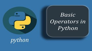 Basic Operators in Python | Operators In Python | Python Operators