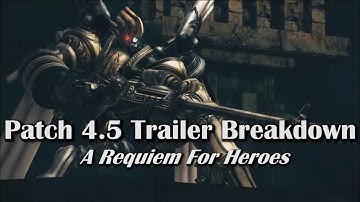 FFXIV: Patch 4.5 Trailer Breakdown