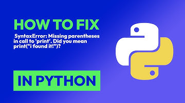 How to fix  SyntaxError: Missing parentheses in call to 