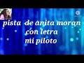 pista mi piloto de anita moran  con letra