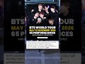 BTS World Tour 2026 65 Concerts Announcement Shorts