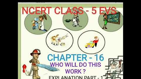 NCERT CLASS 5 EVS CHAPTER - 16 WHO WILL DO THIS WORK EXERCISE EXPLANATION PART - 1