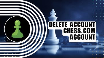 ✅ EFFORTLESS: How To Delete Account Chess.com Account - Step by Step | How To