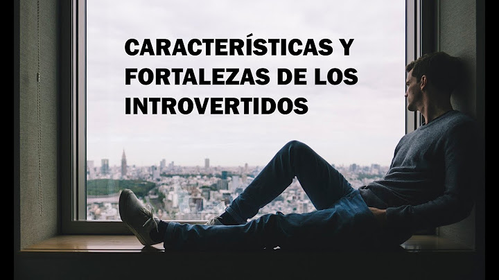 Características y fortalezas de los introvertidos