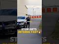 The traffic stop takes a sharp turn as tensions rise🔥