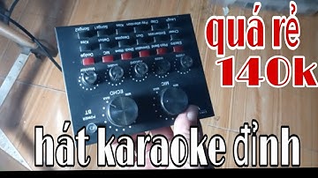 Hát karaoke quá hay mà sao rẻ thế ?
