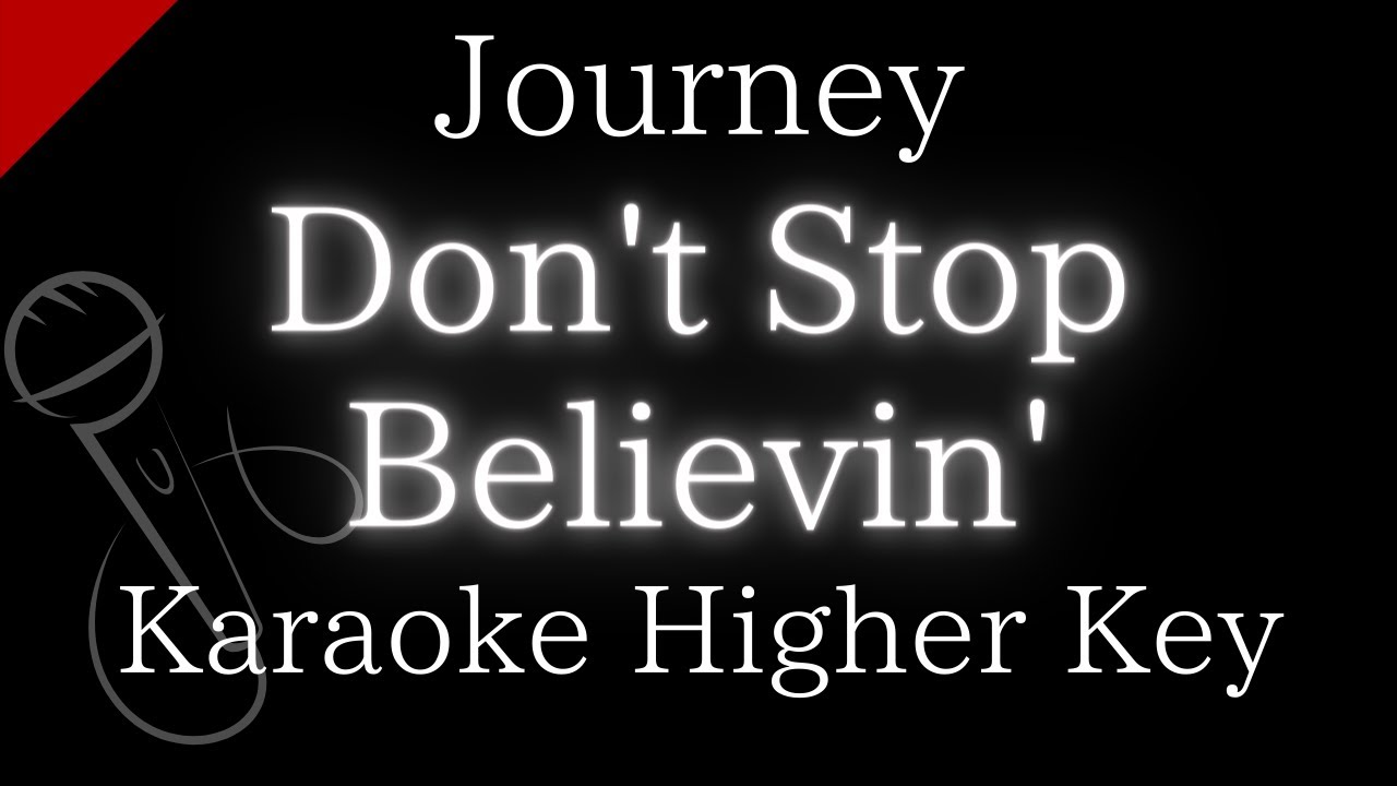 【Karaoke Instrumental】Don't Stop Believin' / Journey【Higher Key】
