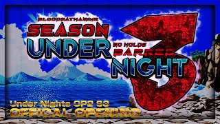 UNDER NIGHTS BATTLE TOURNAMENT SEASON 3 *OFFICIAL OPENING*