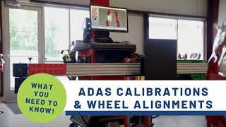 What You Need To Know About ADAS Calibrations & Wheel Alignments