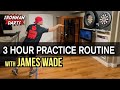 James wades 3 hour practice regime on ironman darts