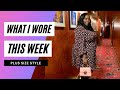 What I Actually Wore This Week | Plus Size Edition #1