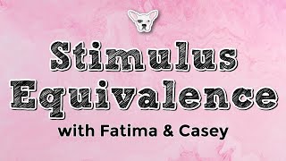 Stimulus Equivalence with Fatima & Casey