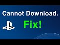 PS4 ‘Cannot Download’ HOW TO FIX DOWNLOADS!