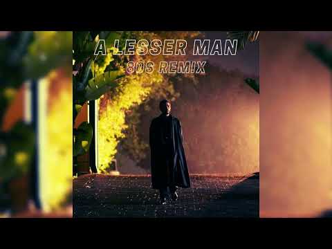 The Weeknd - A Lesser Man (80s Remix)