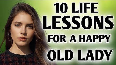 10 Life-Changing Lessons for a Happy Old Age! Must Watch!