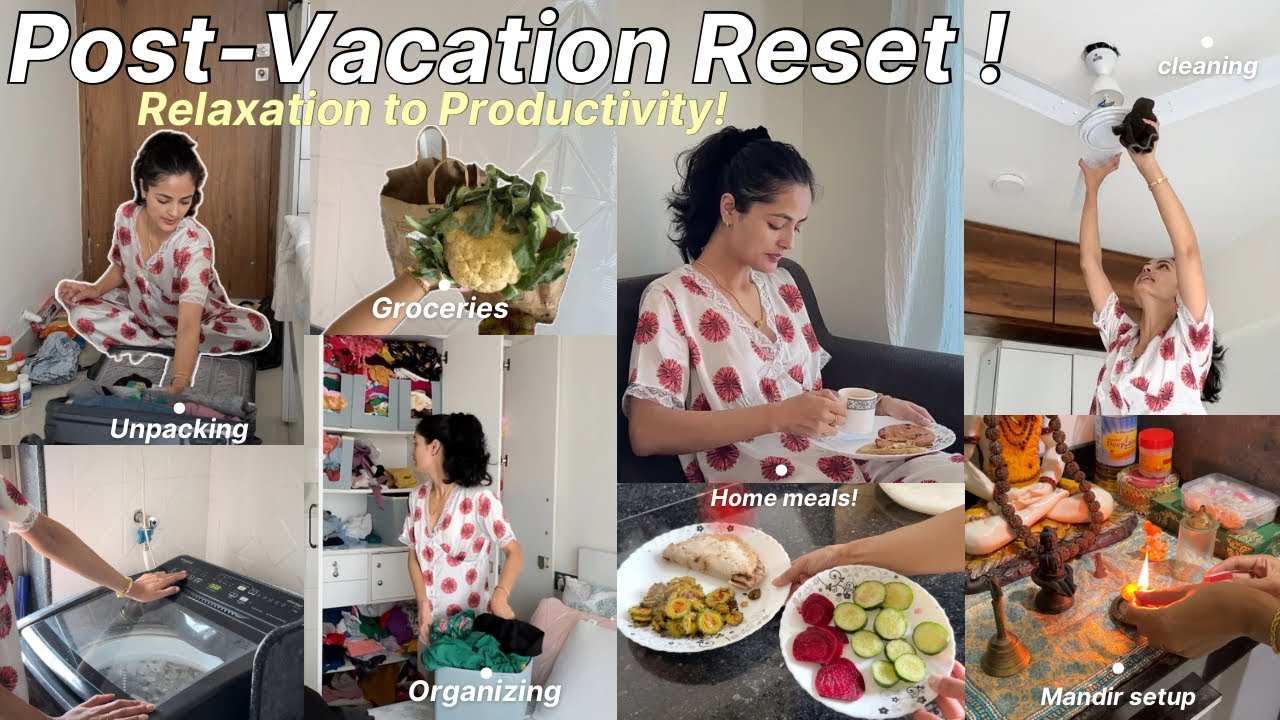 From relaxation to productivity: MY POST-VACATION RESET !🚀 unpacking, cleaning, groceries & more!