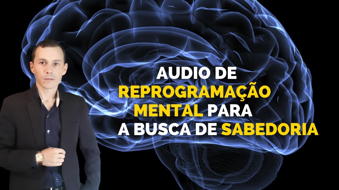 REPROGRAMAÇÃO MENTAL,  ATRAIR SABEDORIA