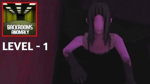 Backrooms Anomaly | Level - 1 Full Game Play