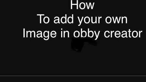 How to add your own image in obby creator IOS and android 2024 ipad & iphone