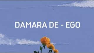 Ego - Damara De (Lirik video)