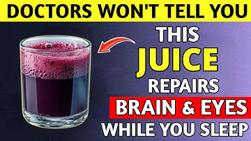 Seniors: Top 4 Juices to Restore Vision and Memory While You Sleep