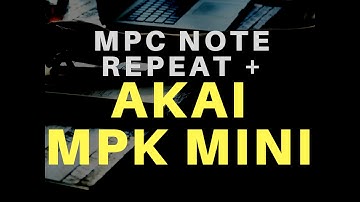 Logic X 10.1: Note Repeat (Like MPC) with Akai MPK Mini: Part 2