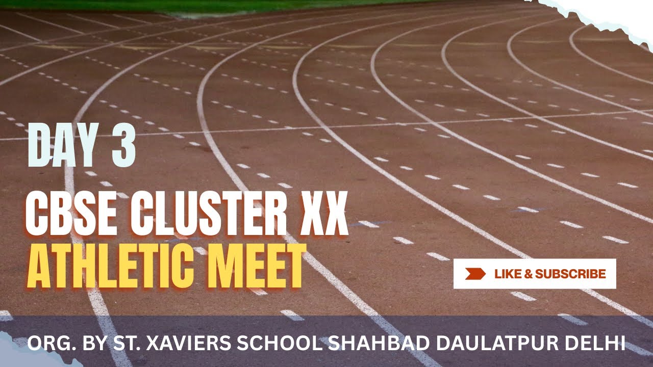 CBSE CLUSTER XX ATHLETICS MEET - DAY 3  | ORG. BY ST. XAVIERS SCHOOL  |  PRAHLADPUR SPORTS COMPLEX