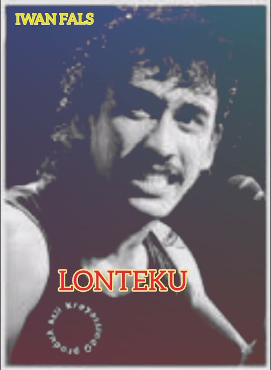 STORY WA 'LONTEKU' ( IWAN FALS ) https://youtu.be/wkZJn99sTgA